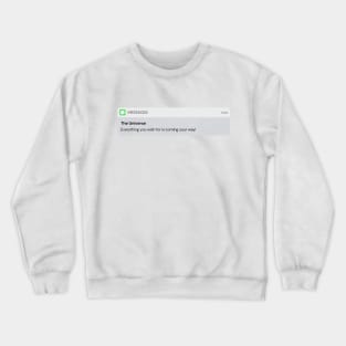 Message from the universe! Crewneck Sweatshirt